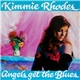 Kimmie Rhodes - Angels Get The Blues