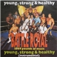 Battle Royal - Young, Strong & Healthy