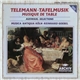 Georg Philipp Telemann, Musica Antiqua Köln, Reinhard Goebel - Tafelmusik, Musique De Table-Auswahl, Selections